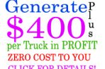 Generate $400+ PROFIT at zero cost with your TRUCK